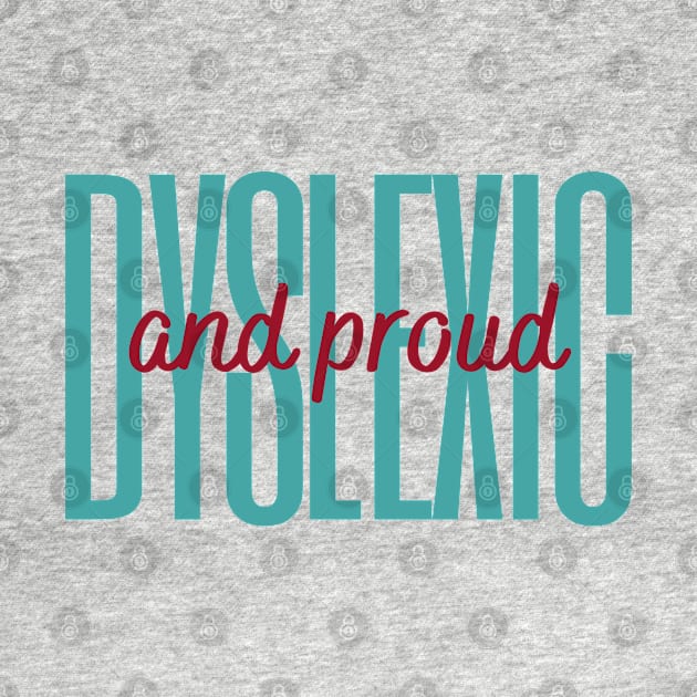 Dyslexic And Proud by hello@3dlearningexperts.com